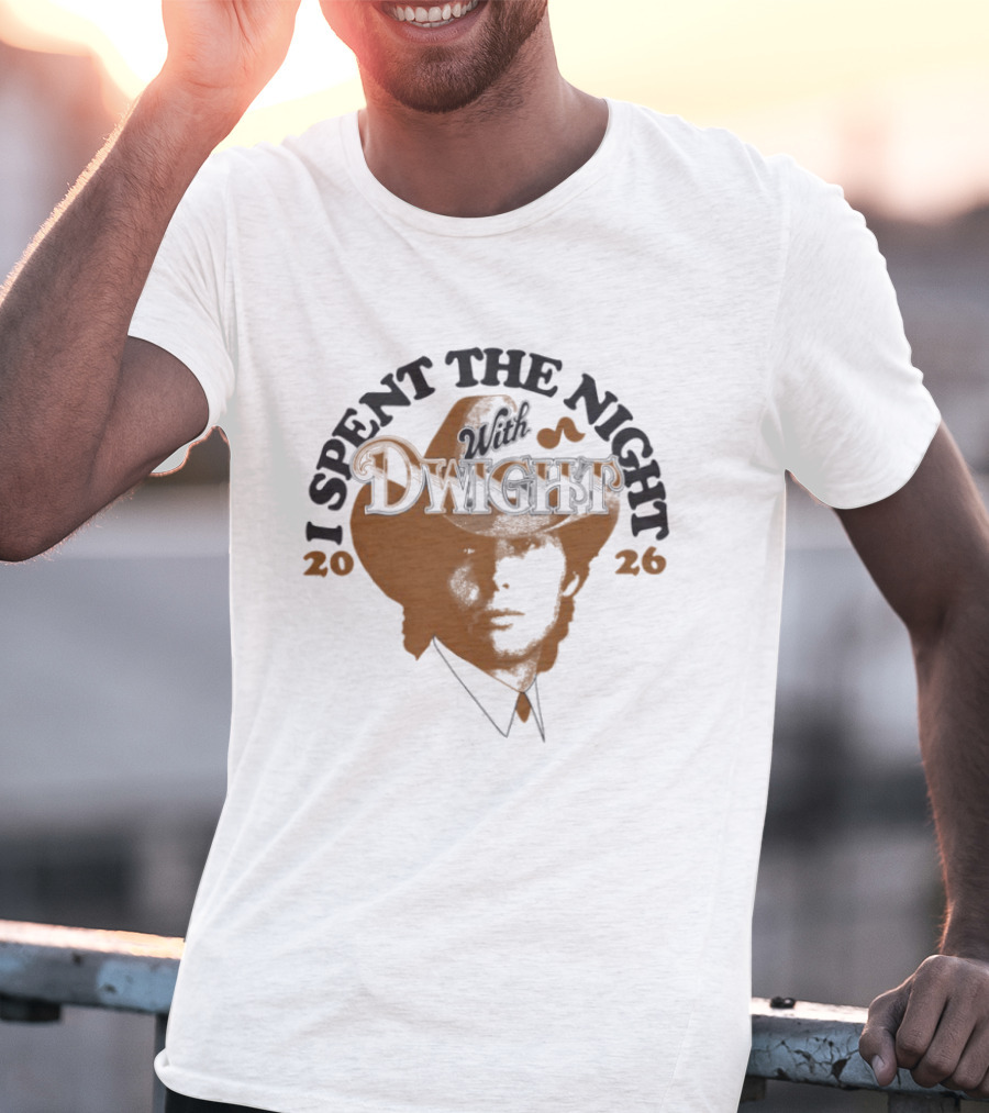 I Spent The Night With Dwight Cowboy Hat 2026 T-Shirt