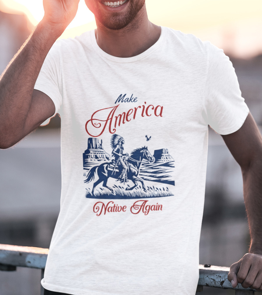 Make America Native Again Warrior On Horseback Heritage Riding Through Canyon T-Shirt