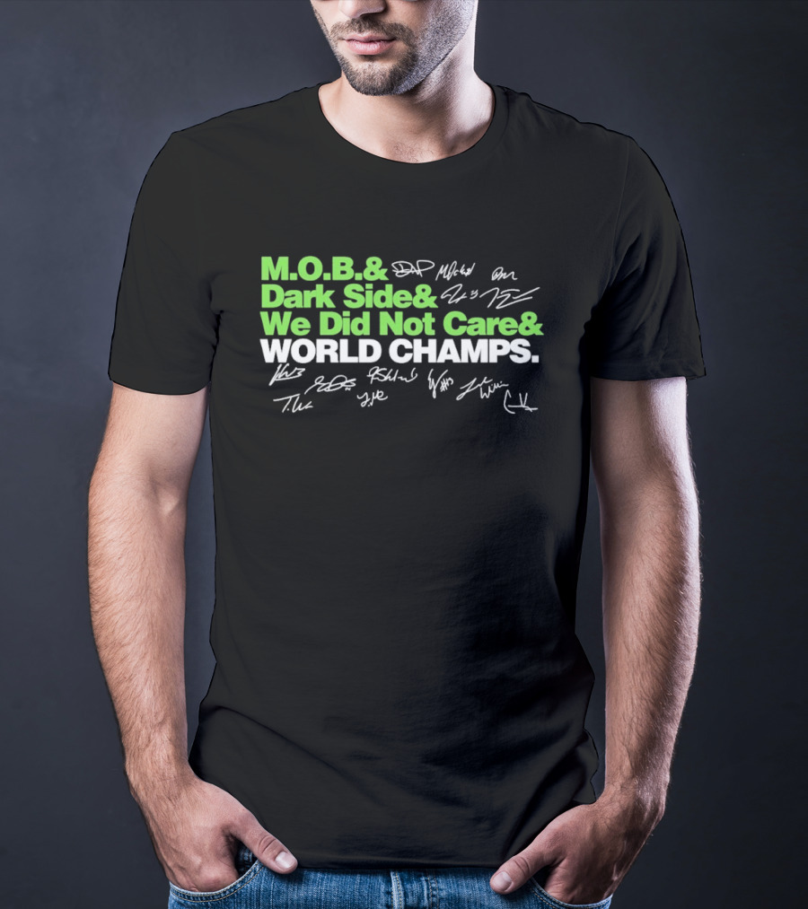 M.O.B. Dark Side We Did Not Care World Champs T-Shirt