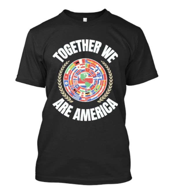 Together We Are America 2026 Global Flags Unity T-Shirt