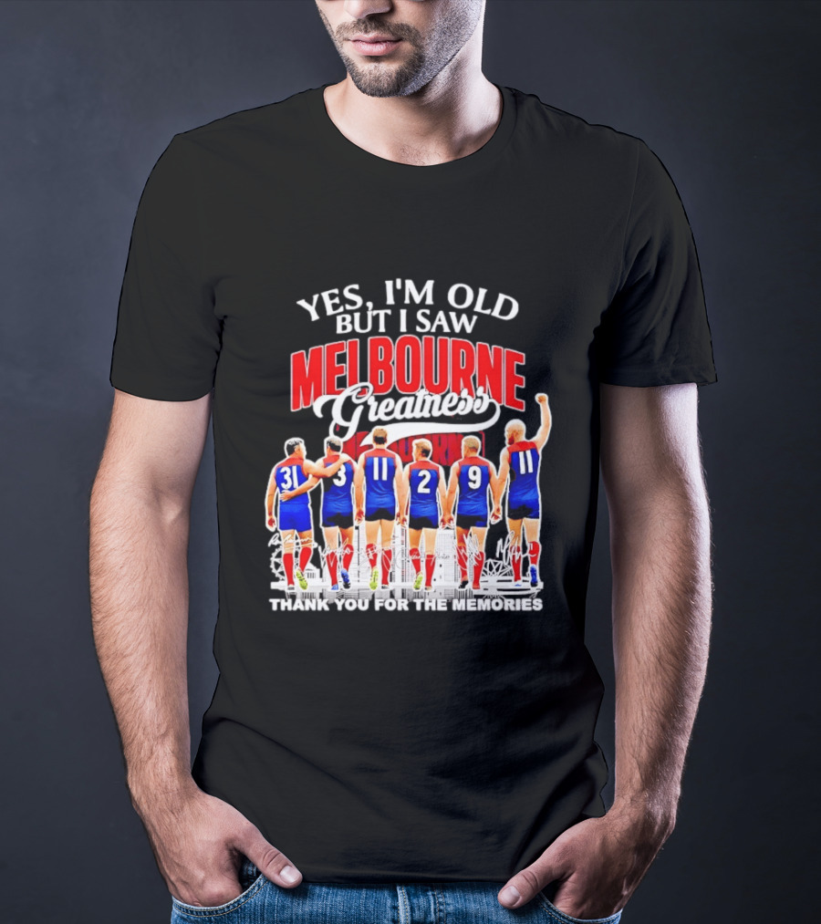 Yes I'm Old But I Saw Melbourne Greatness Thank You For The Memories T-Shirt