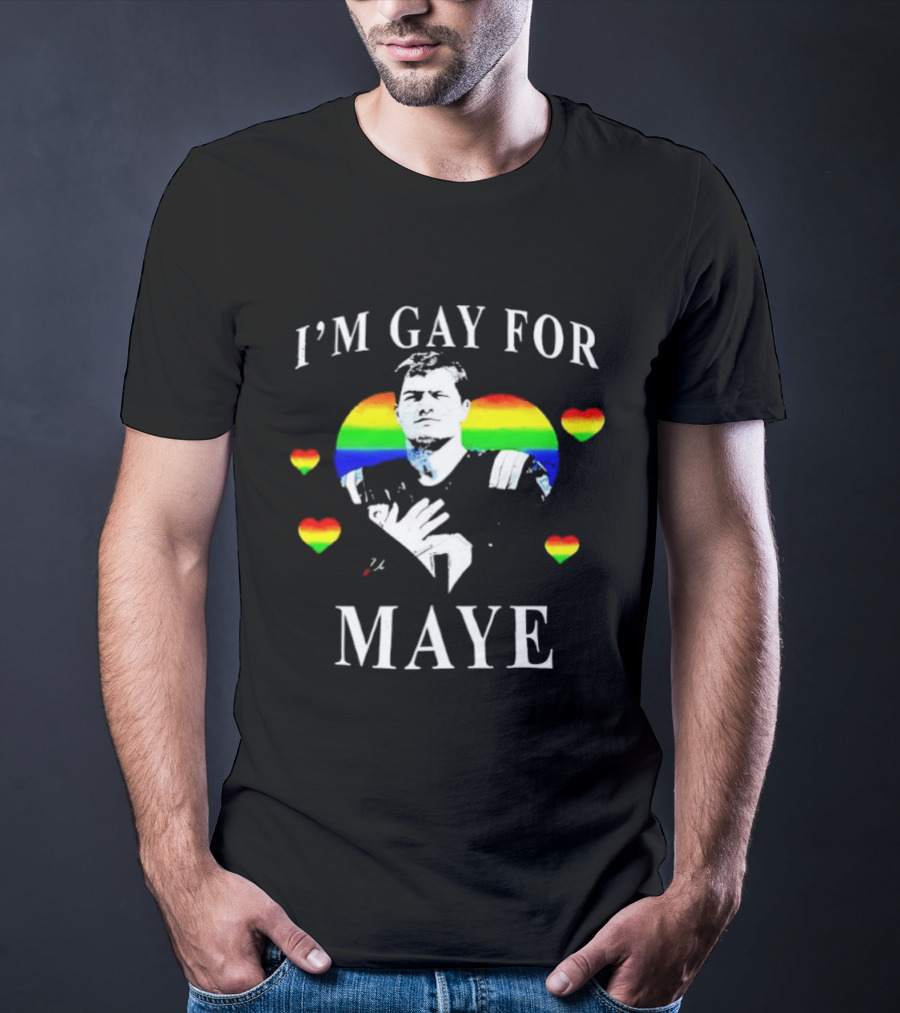 I'm Gay For Maye Rainbow Heart Pride T-Shirt