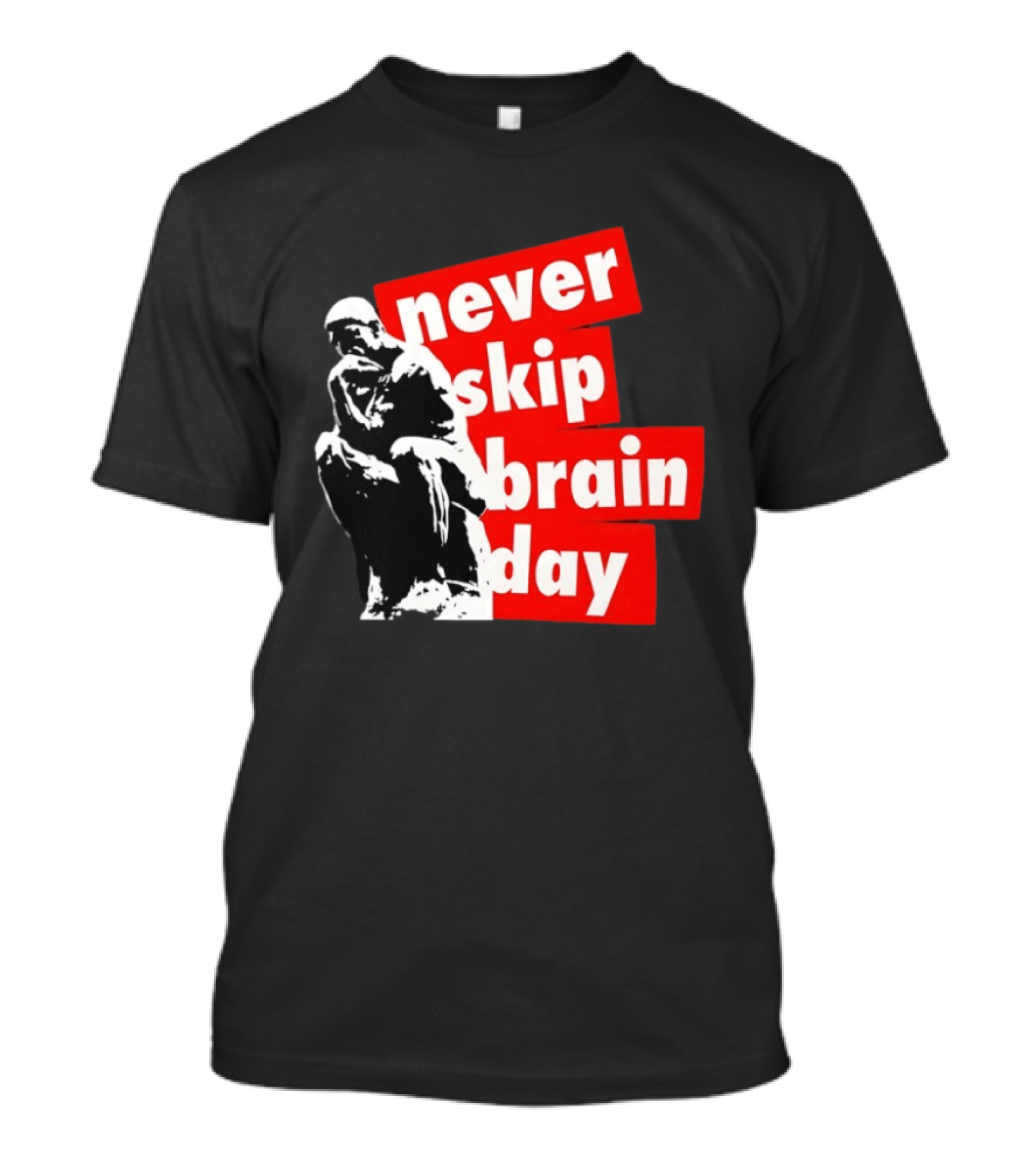 Never Skip Brain Day Thinking Statue Illustration Withed T-Shirt