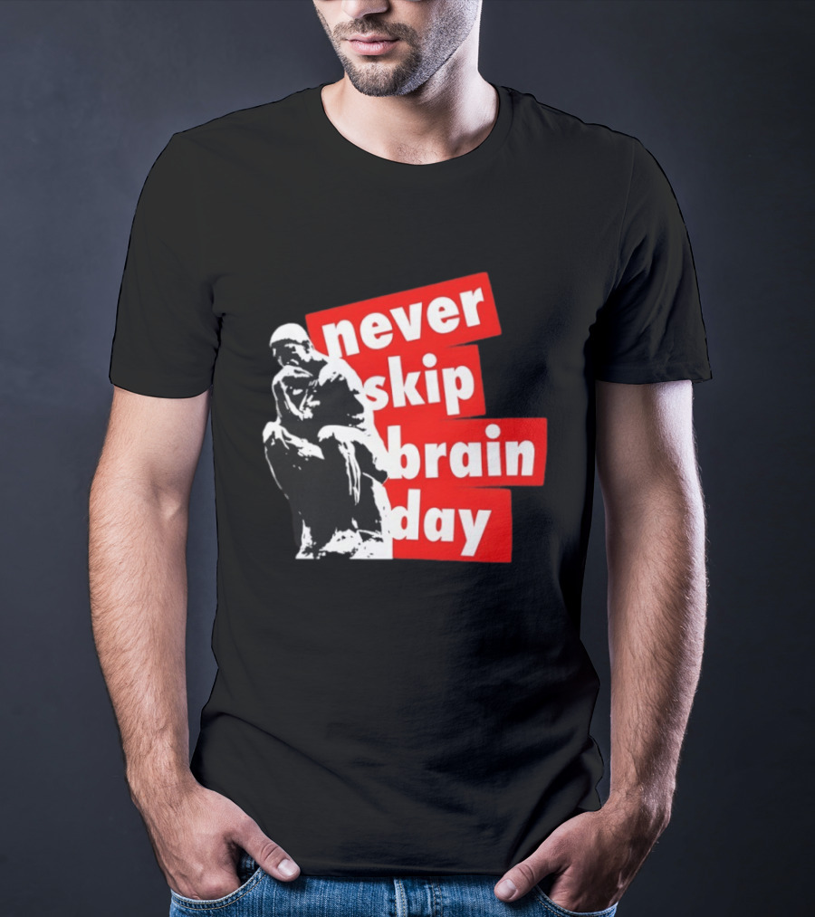 Never Skip Brain Day Thinking Statue Illustration Withed T-Shirt