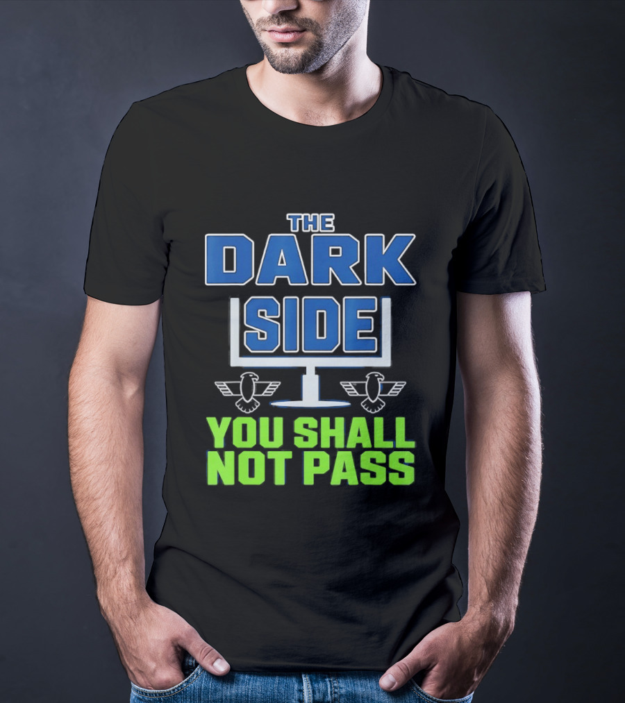 Seattle Seahawks The Dark Side You Shall Not Pass T-Shirt