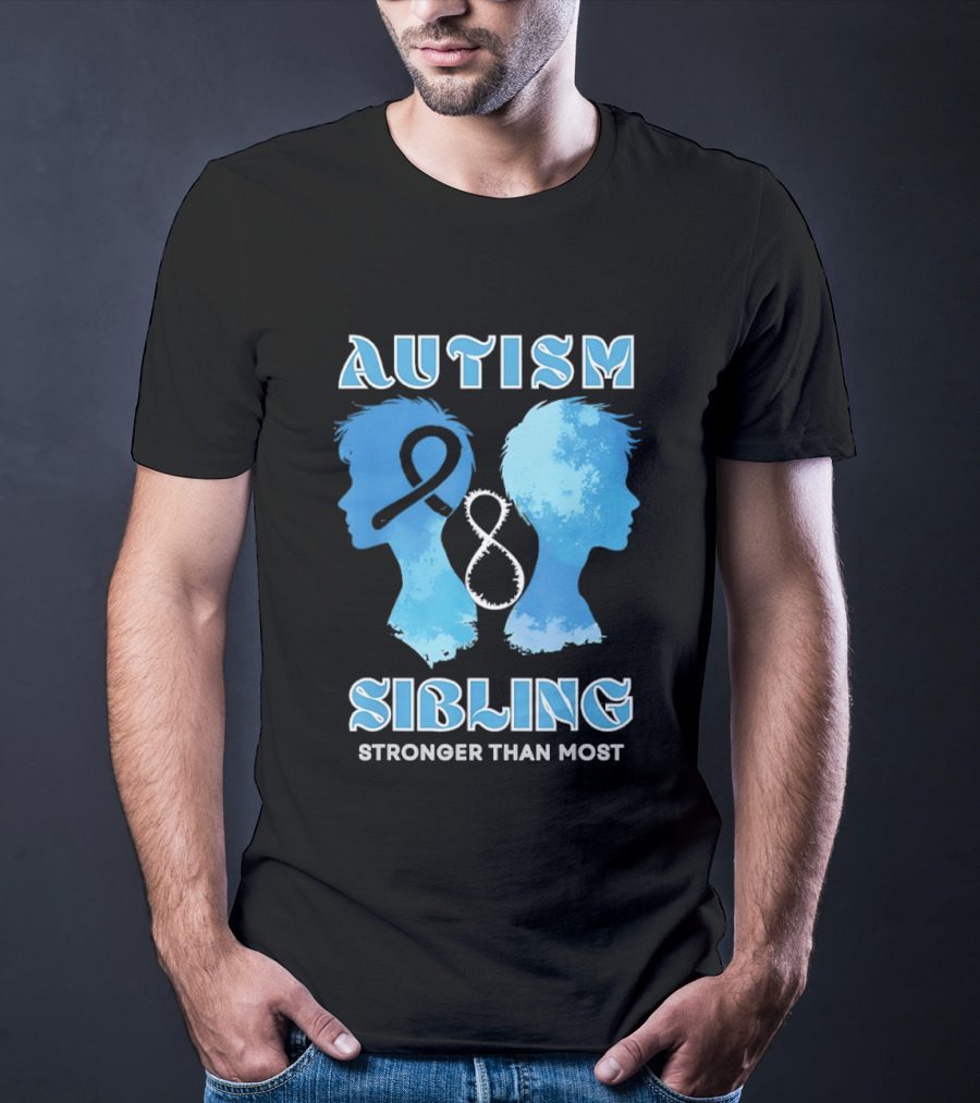 Autism Sibling Stronger Than Most Support Awareness T-Shirt