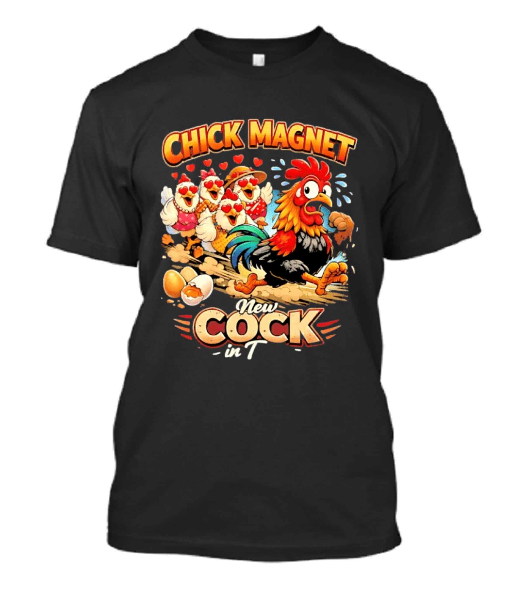 Chick Magnet New Cock In Town Quartet Of Charming Chickens Fun T-Shirt