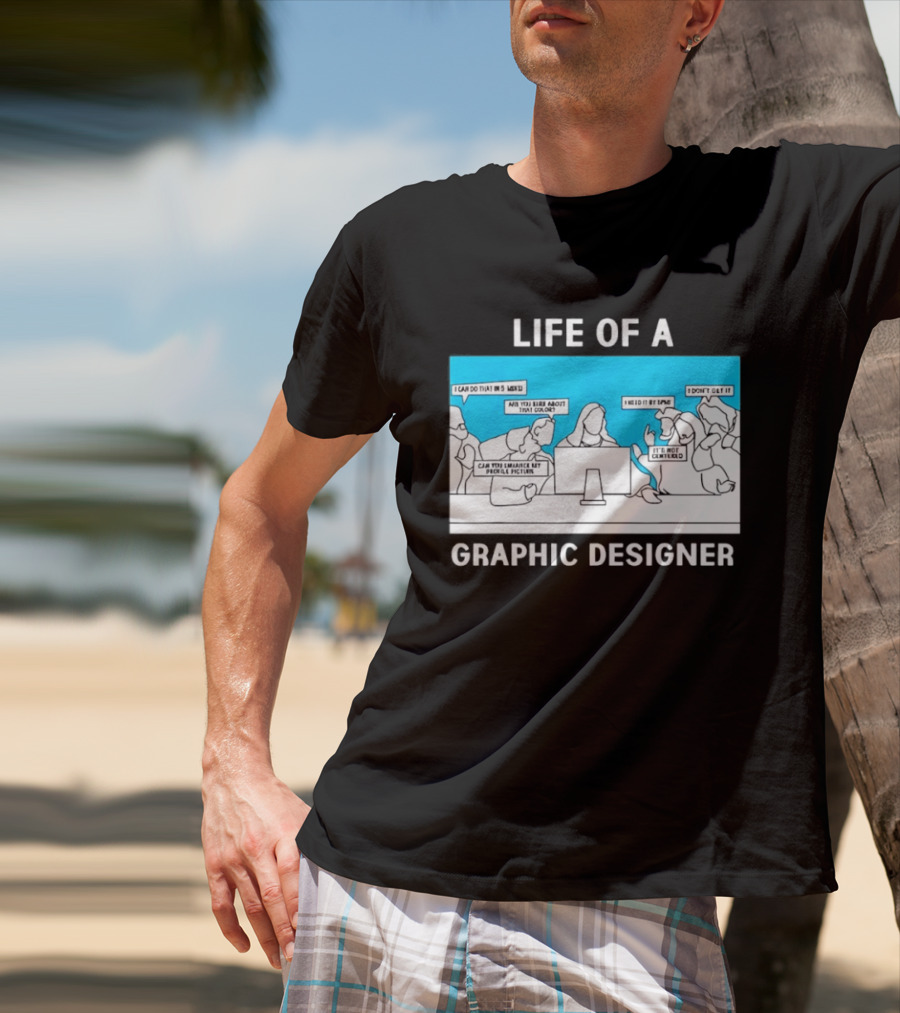 Life Of A Designer Creative Professional T-Shirt