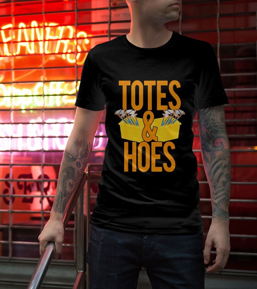 Totes And Hoes Gardening Tools Organizer T-Shirt