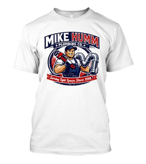 Mike Humm Plumbing Co Serving Tight Spaces Since 1998 Plumber With Wrench And Pipes T-Shirt