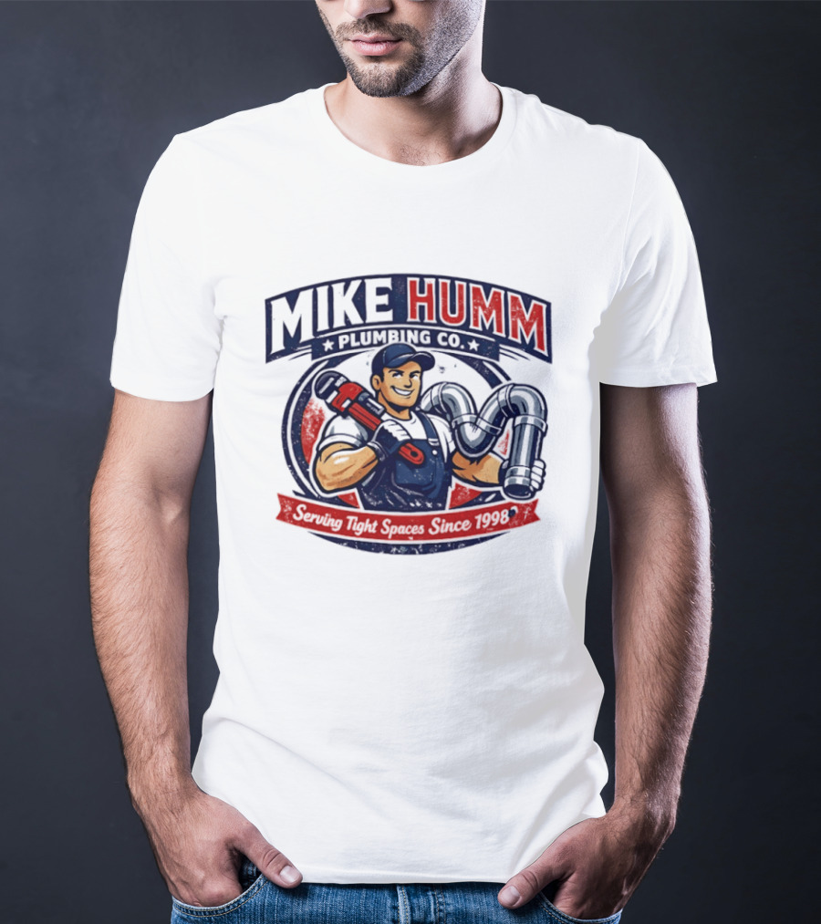 Mike Humm Plumbing Co Serving Tight Spaces Since 1998 Plumber With Wrench And Pipes T-Shirt