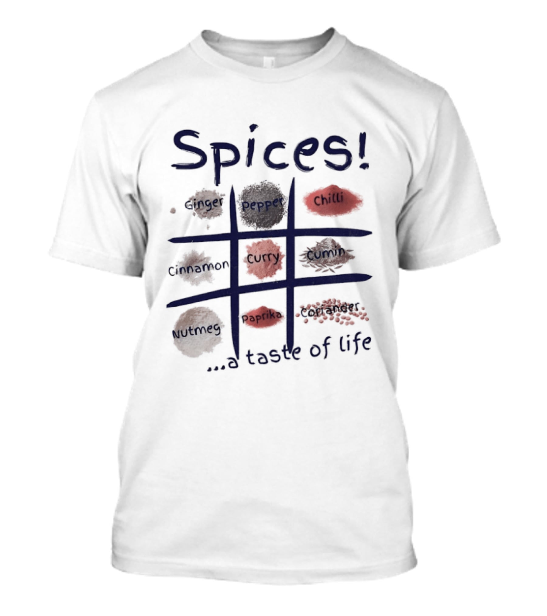 Spices Ginger Pepper Chilli Cinnamon Curry Cumin Nutmeg Paprika Coriander A Taste Of Life T-Shirt
