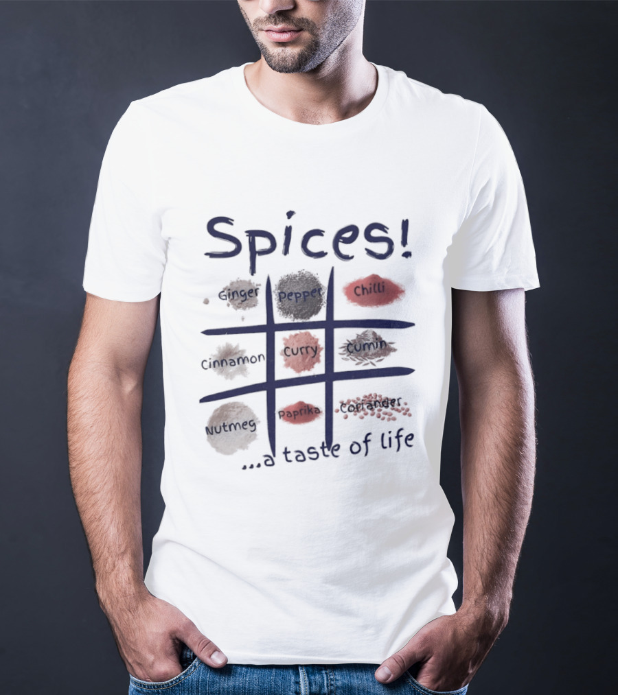 Spices Ginger Pepper Chilli Cinnamon Curry Cumin Nutmeg Paprika Coriander A Taste Of Life T-Shirt