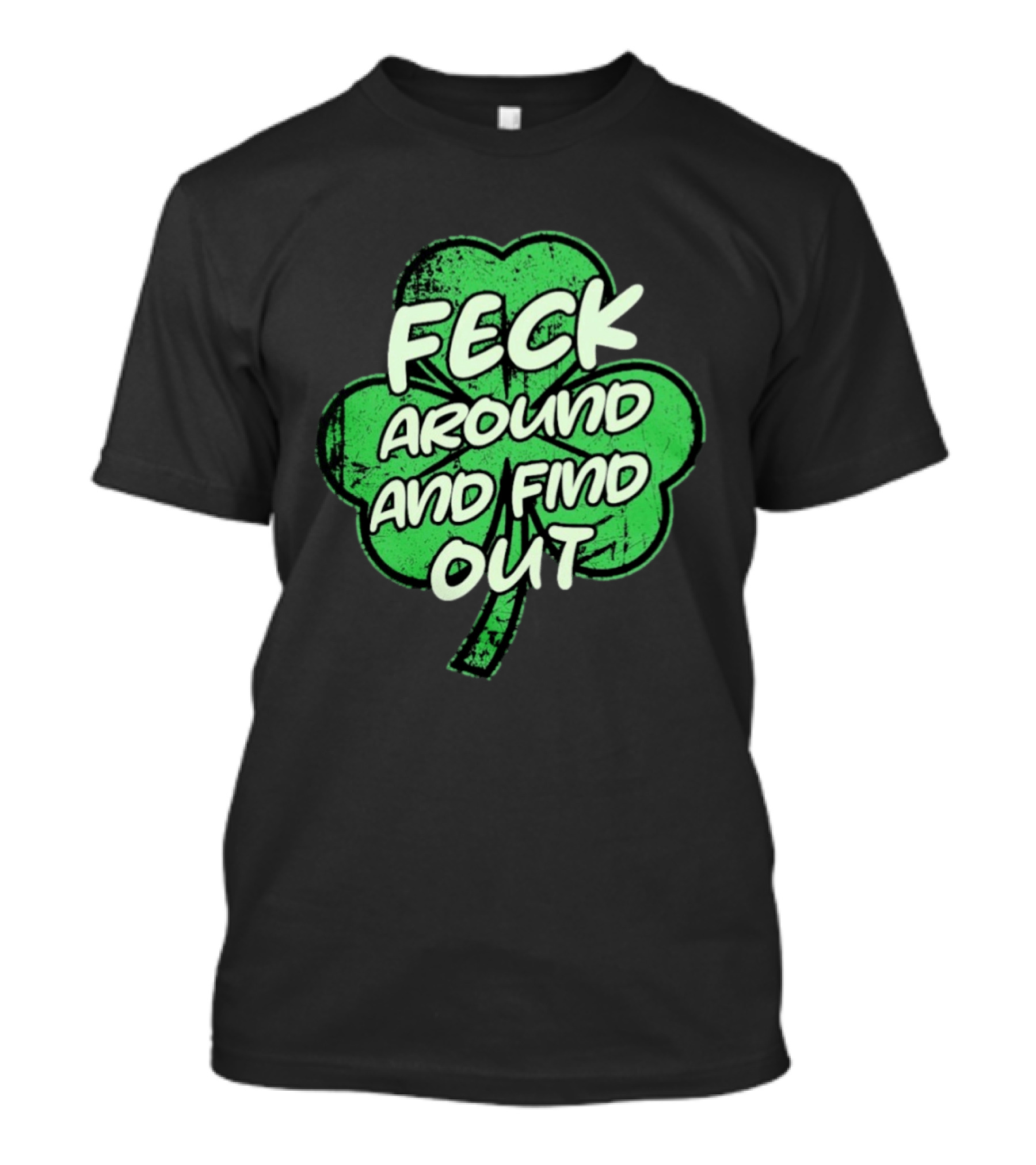 Feck Around And Find Out St Paddy Maga Trump Shamrock T-Shirt
