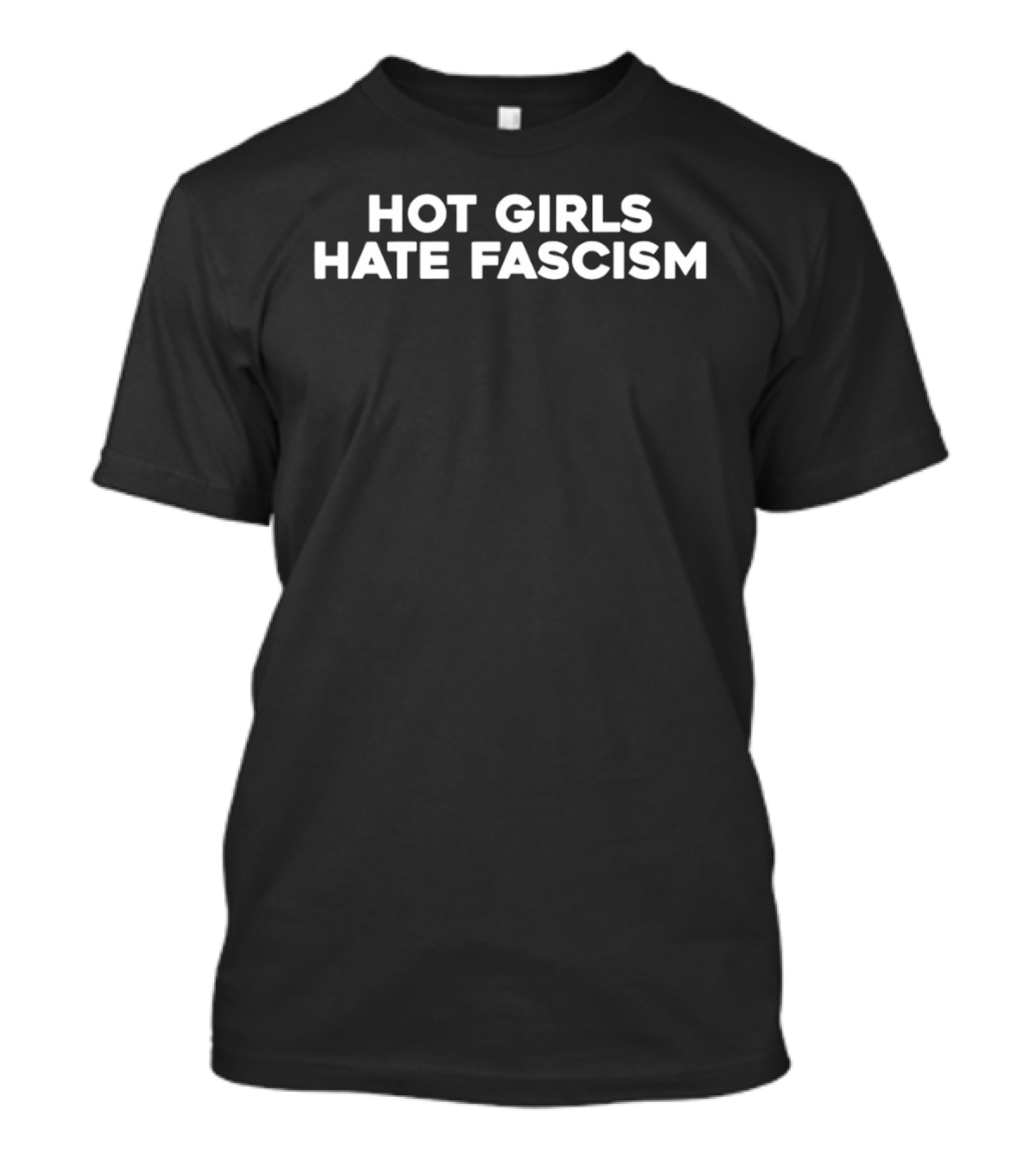 Hot Girls Hate Fascism T-Shirt