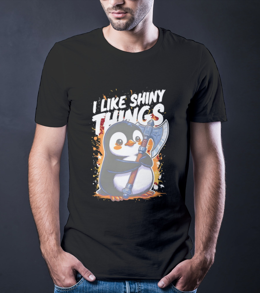 I Like Shiny Things Penguin Axe Battle Cute Cartoon T-Shirt