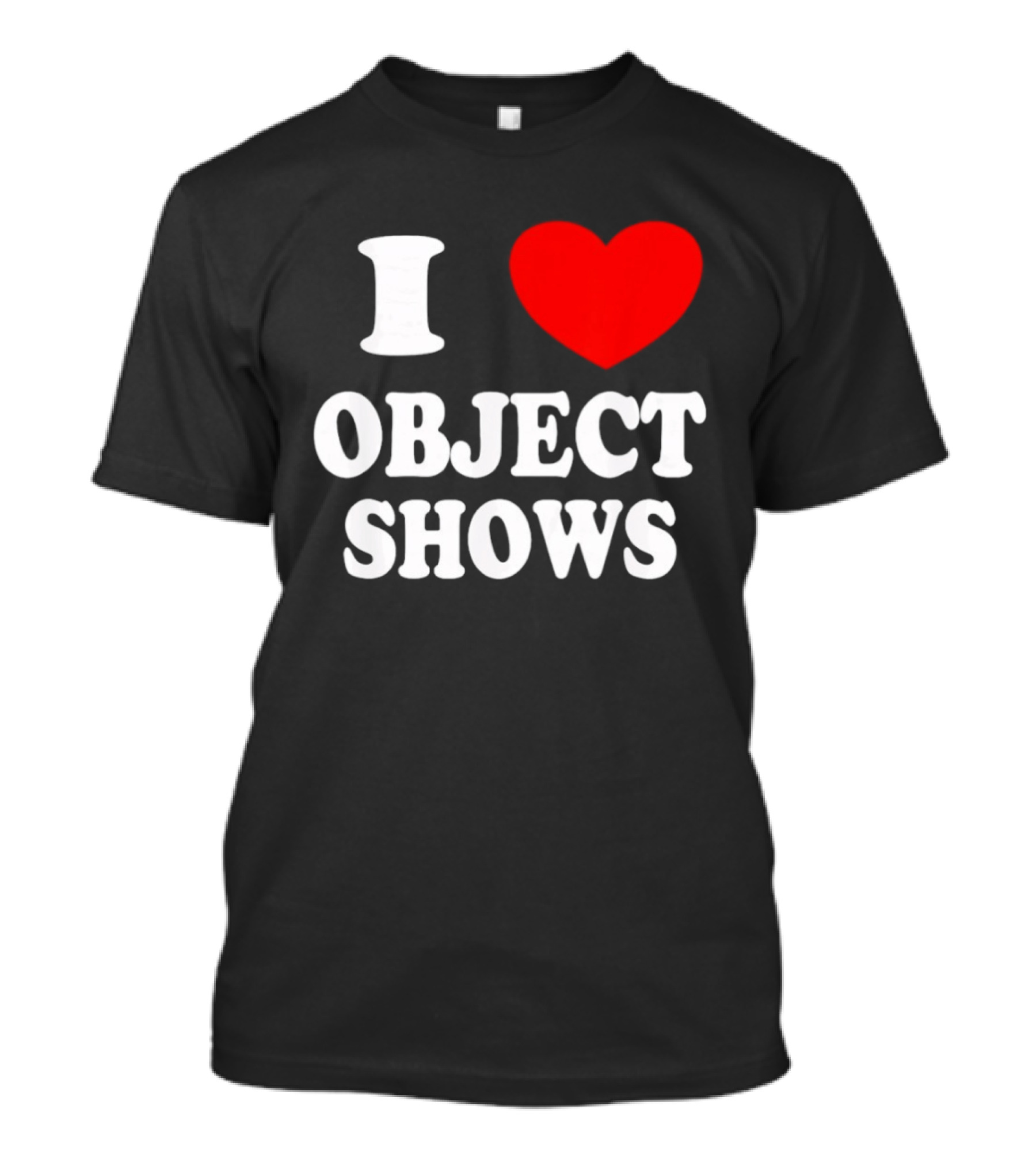 I Heart Object Shows T-Shirt