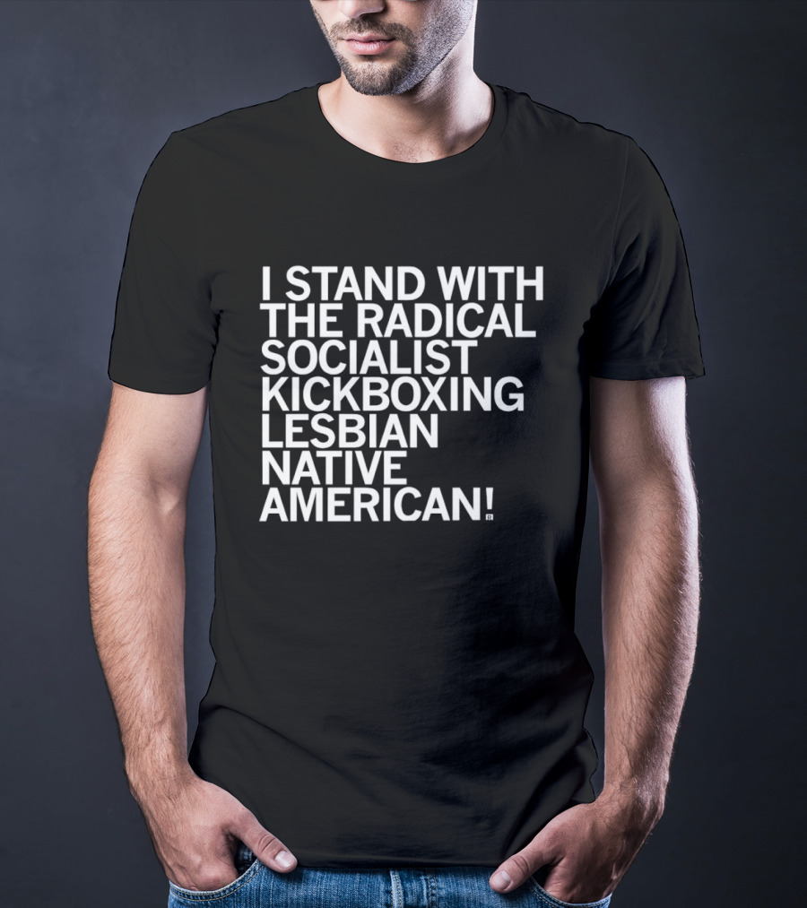 I Stand With The Radical Socialist Kickboxing Lesbian Native American T-Shirt