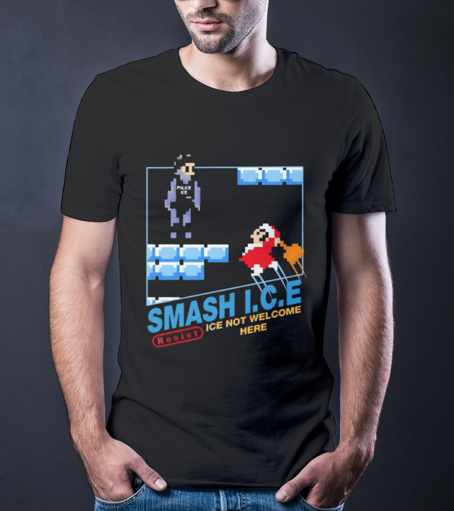 Smash I.C.E Ice Not Welcome Here Resist ICE T-Shirt