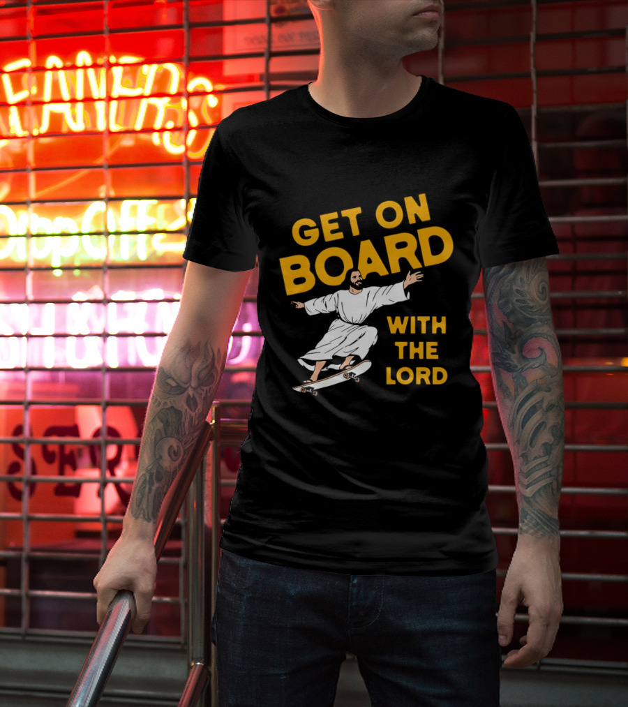 Get On Board With The Lord Skateboarding Jesus T-Shirt