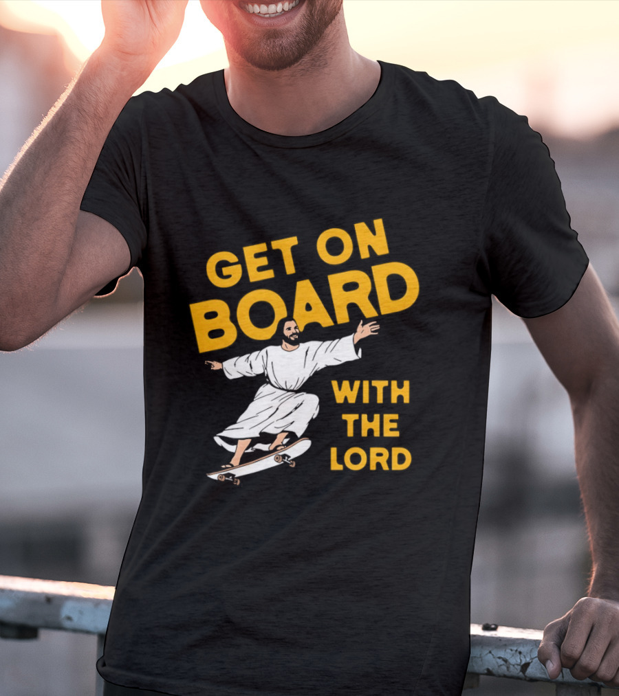 Get On Board With The Lord Skateboarding Jesus T-Shirt