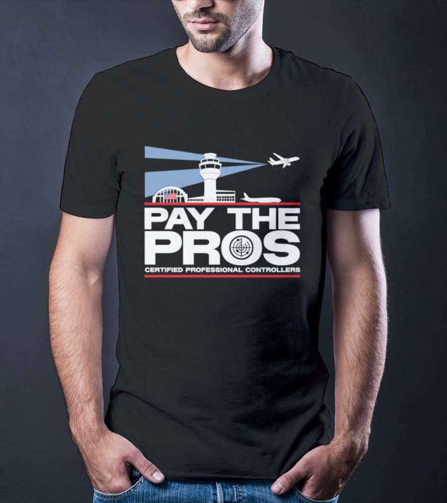Pay The Pros Air Traffic Control Certified Professional Controllers T-Shirt