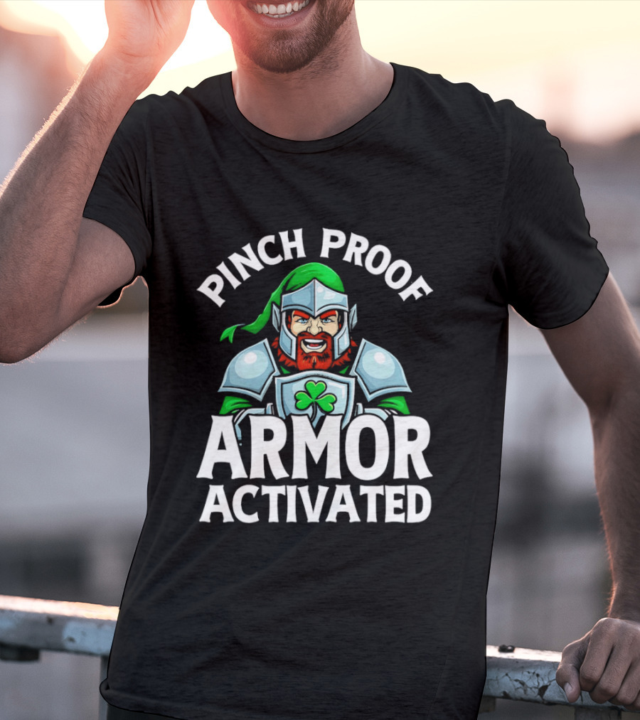 Pinch Proof Armor Activated St Patricks Knight With Clover Shield T-Shirt