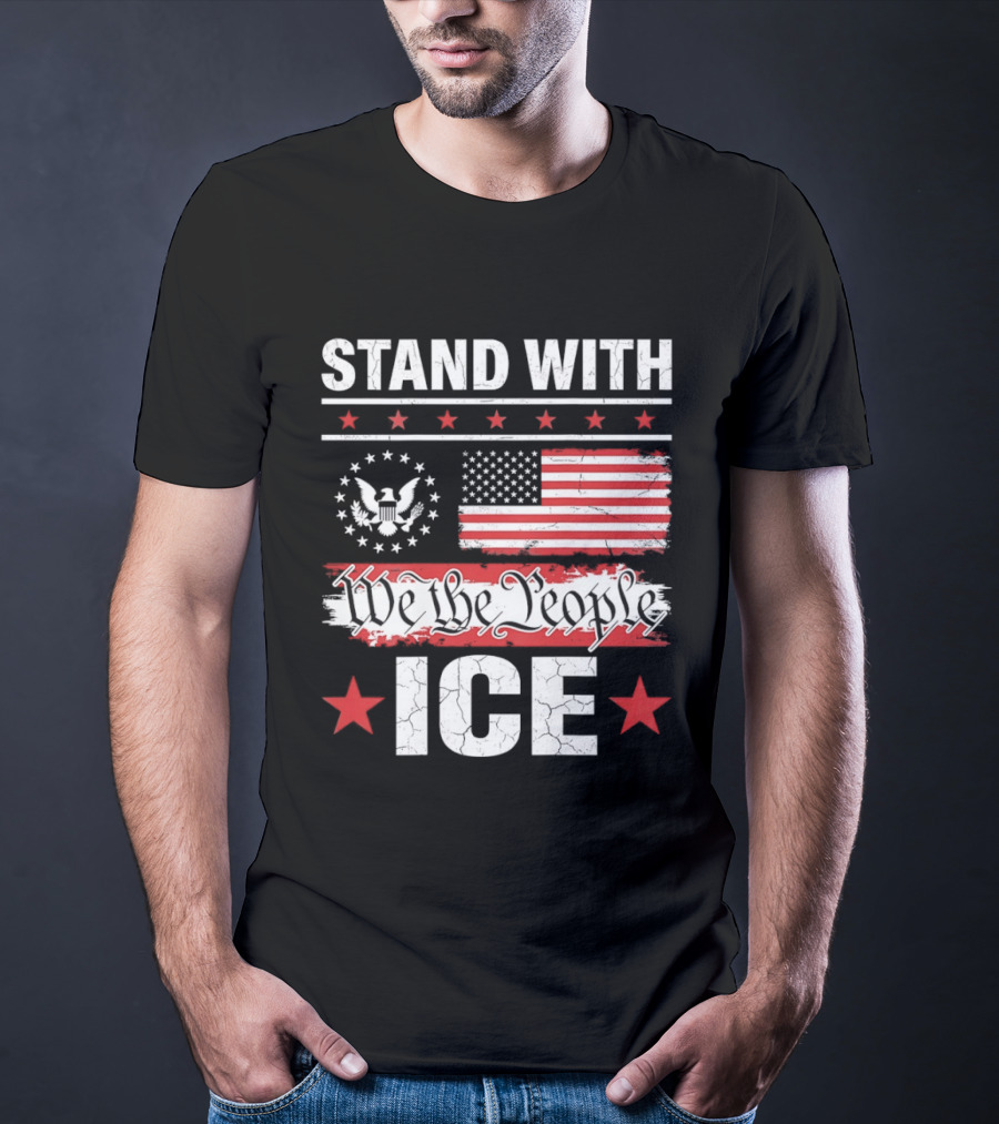 STAND WITH ICE We The People USA Flag T-Shirt