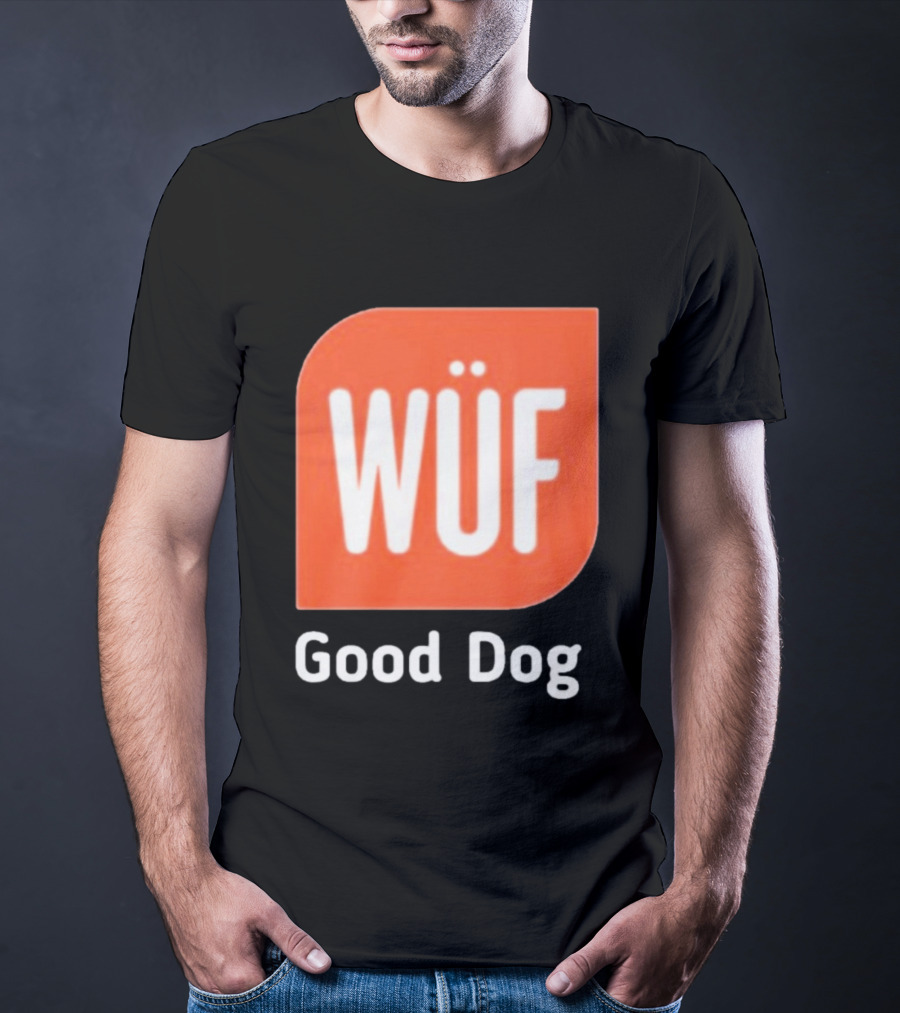 WÜF Good Dog 2026 T-Shirt