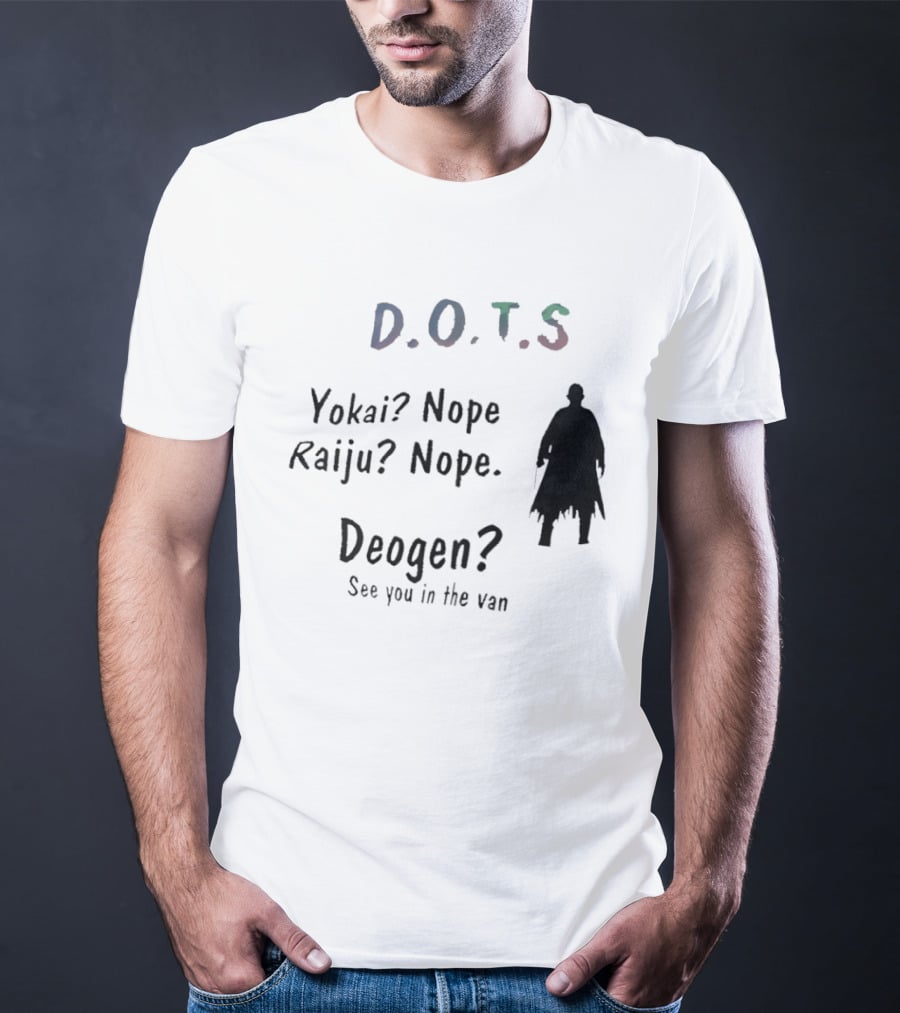 D.O.T.S Yokai Nope Raiju Nope Deogen See You In The Van T-Shirt