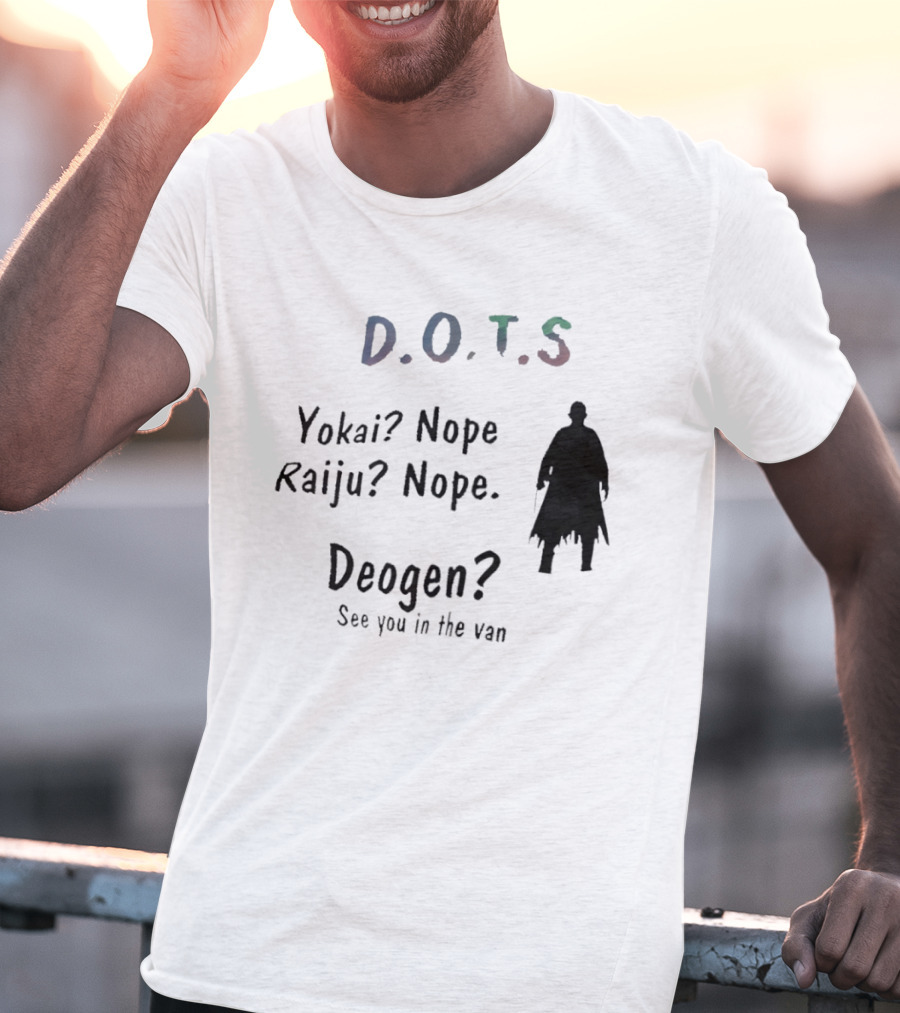 D.O.T.S Yokai Nope Raiju Nope Deogen See You In The Van T-Shirt
