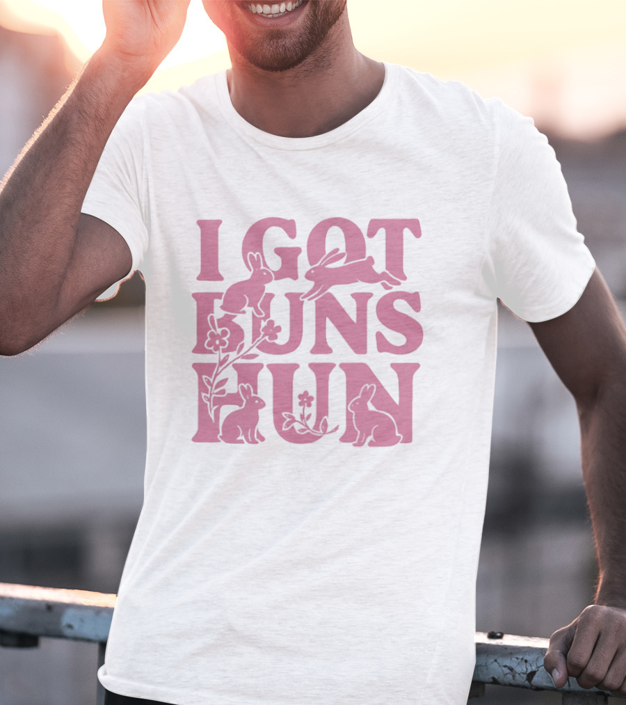 I Got Buns Hun Pink Bunny Art With Flowers T-Shirt