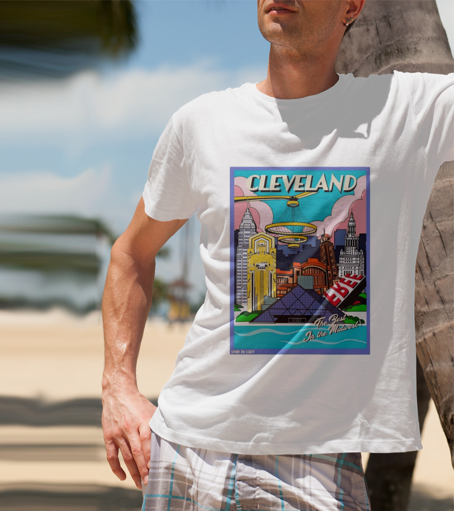 Cleveland The Best In The Midwest Only In Clev T-Shirt