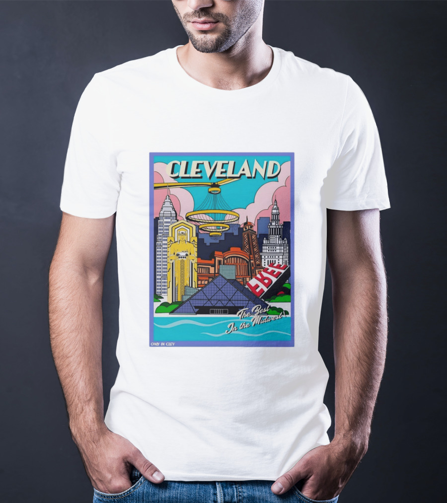 Cleveland The Best In The Midwest Only In Clev T-Shirt