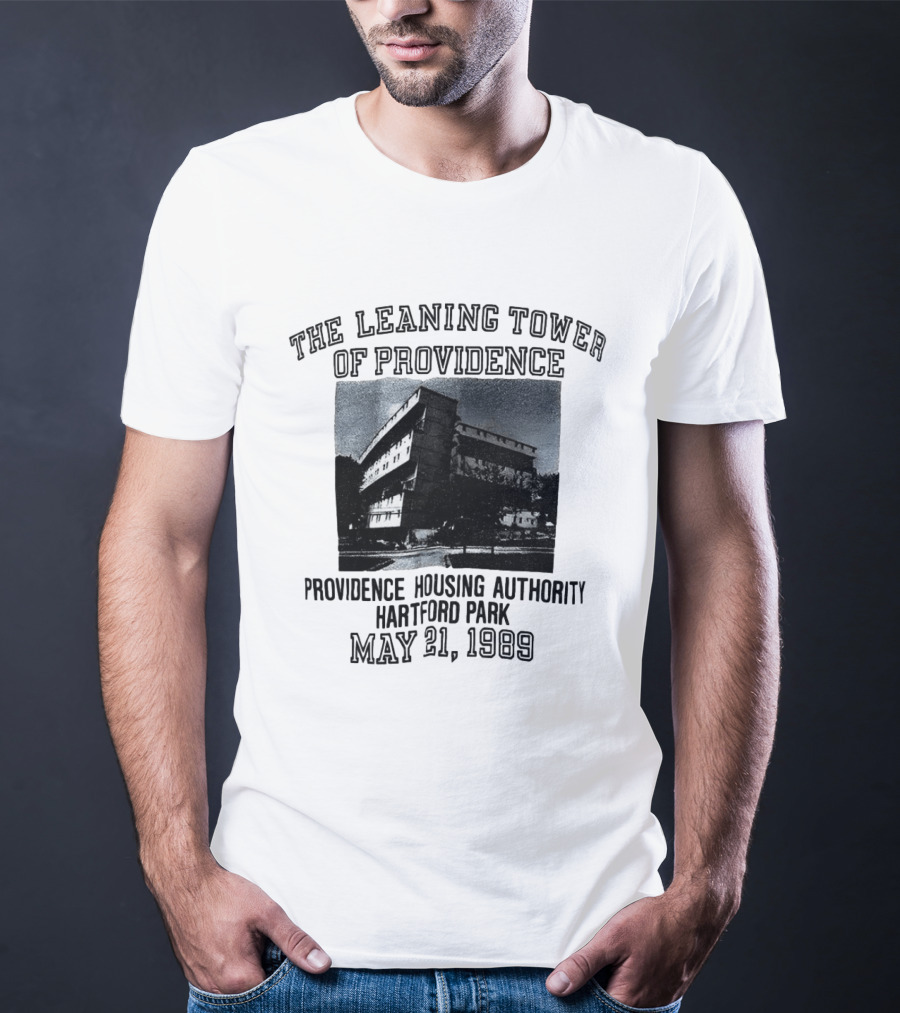 The Leaning Tower Of Providence Providence Housing Authority Hartford Park May 21 1969 T-Shirt