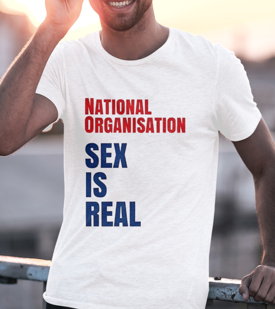 National Organisation Sex Is Real T-Shirt