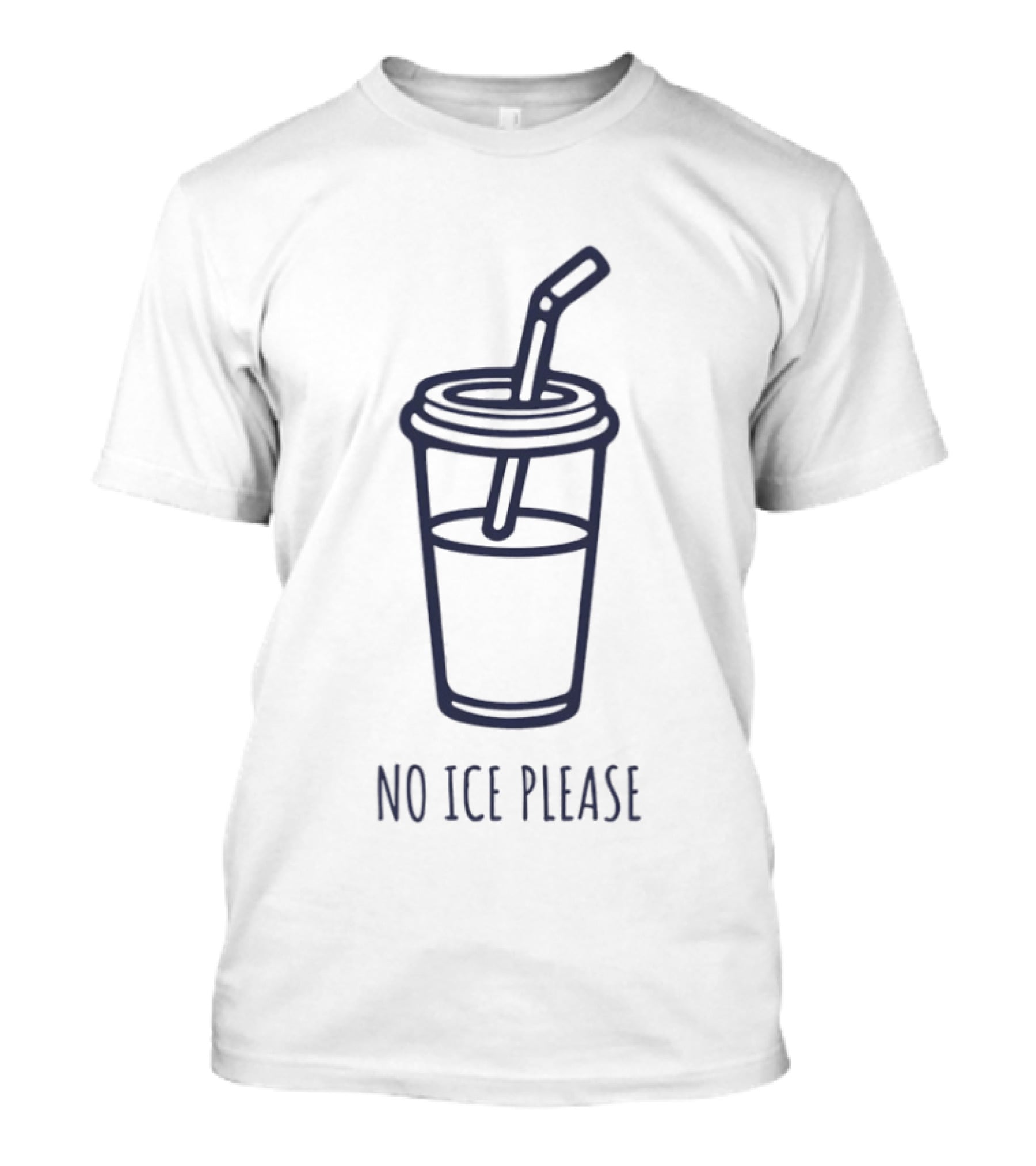 No Ice Please Drinking Cup Straw T-Shirt