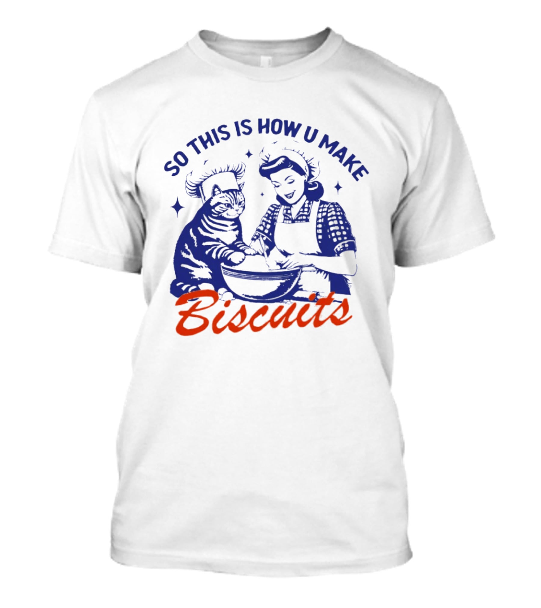 So This Is How U Make Biscuits Cat And Baker Cooking Fun T-Shirt