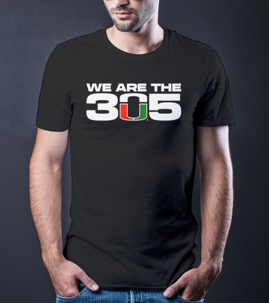 Miami Hurricanes We Are The 305 U T-Shirt