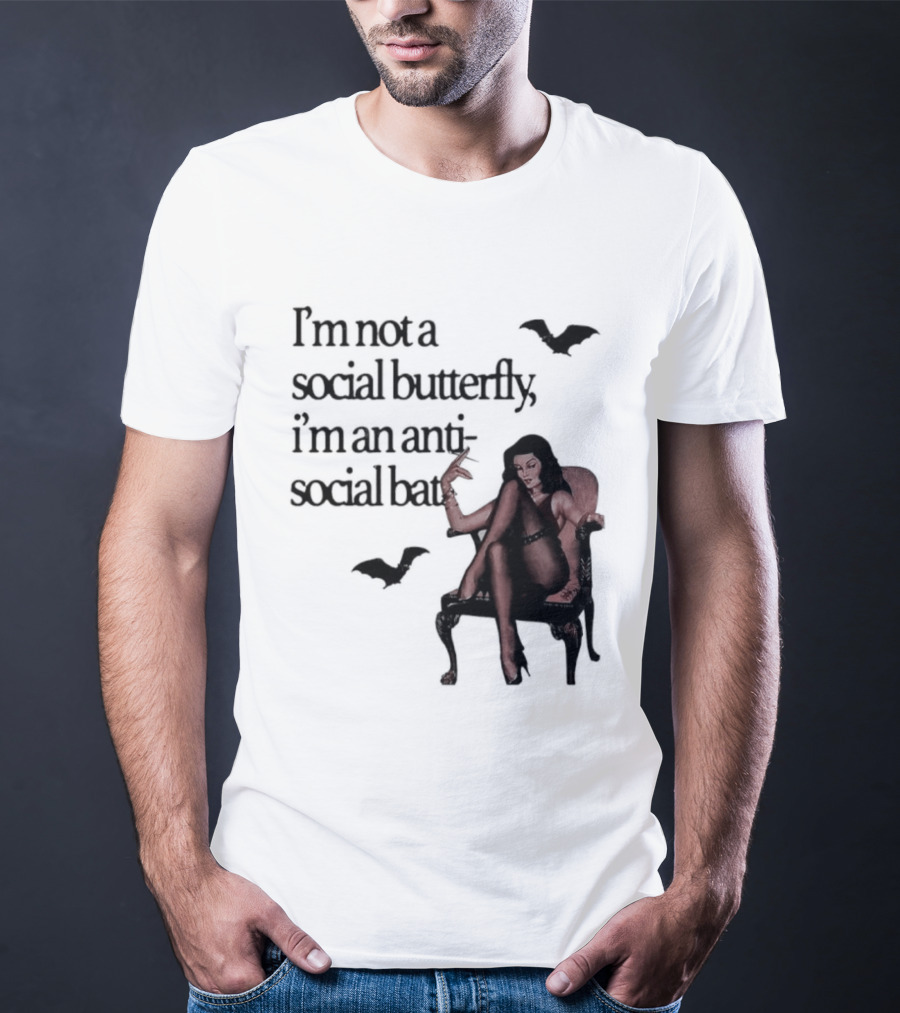 I'm Not A Social Butterfly I'm An Antisocial Bat With Bat And Woman T-Shirt
