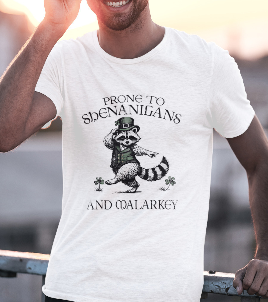 Prone To Shenanigans And Malarkey Raccoon Leprechaun With Clover T-Shirt