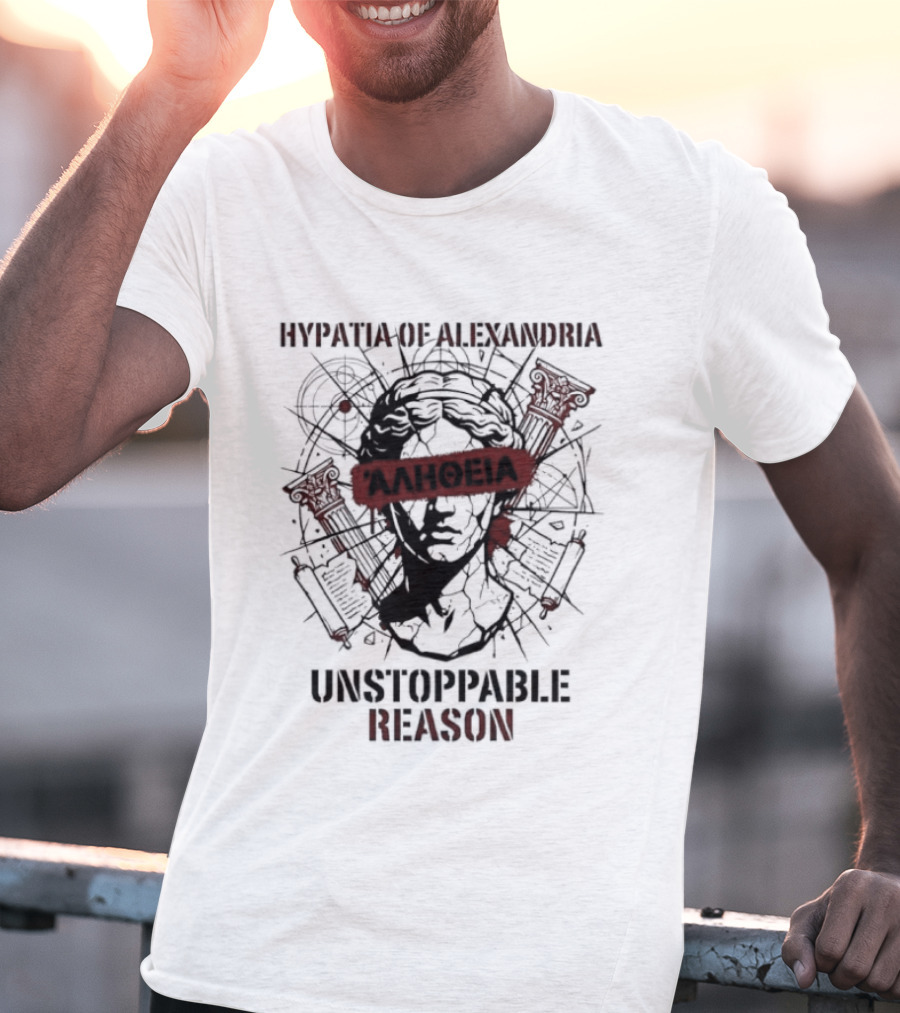 Hypatia Of Alexandria Unstoppable Reason Greek Truth Αλήθεια T-Shirt
