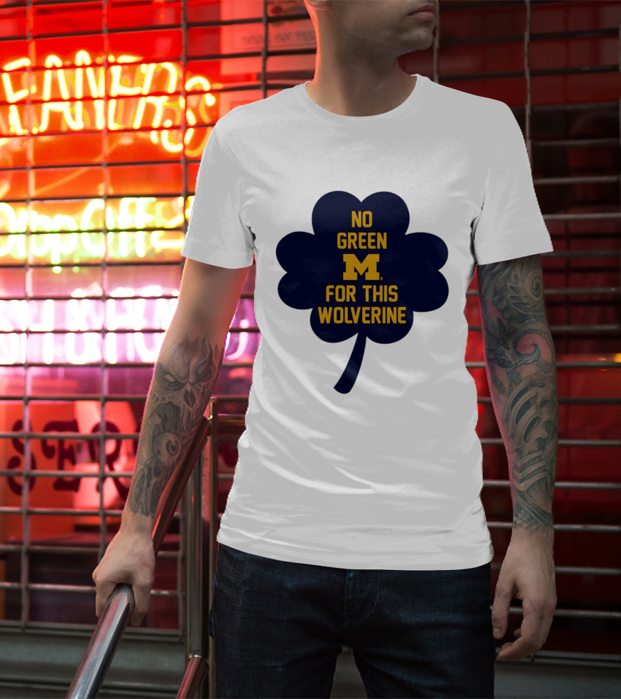 No Green For This Wolverine Michigan M Clover T-Shirt