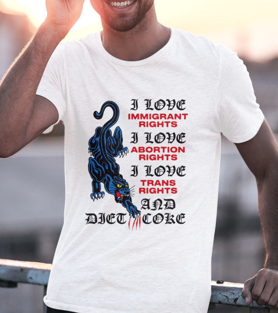 I Love Immigrant Rights Abortion Rights Trans Rights And Diet Coke Black Panther T-Shirt