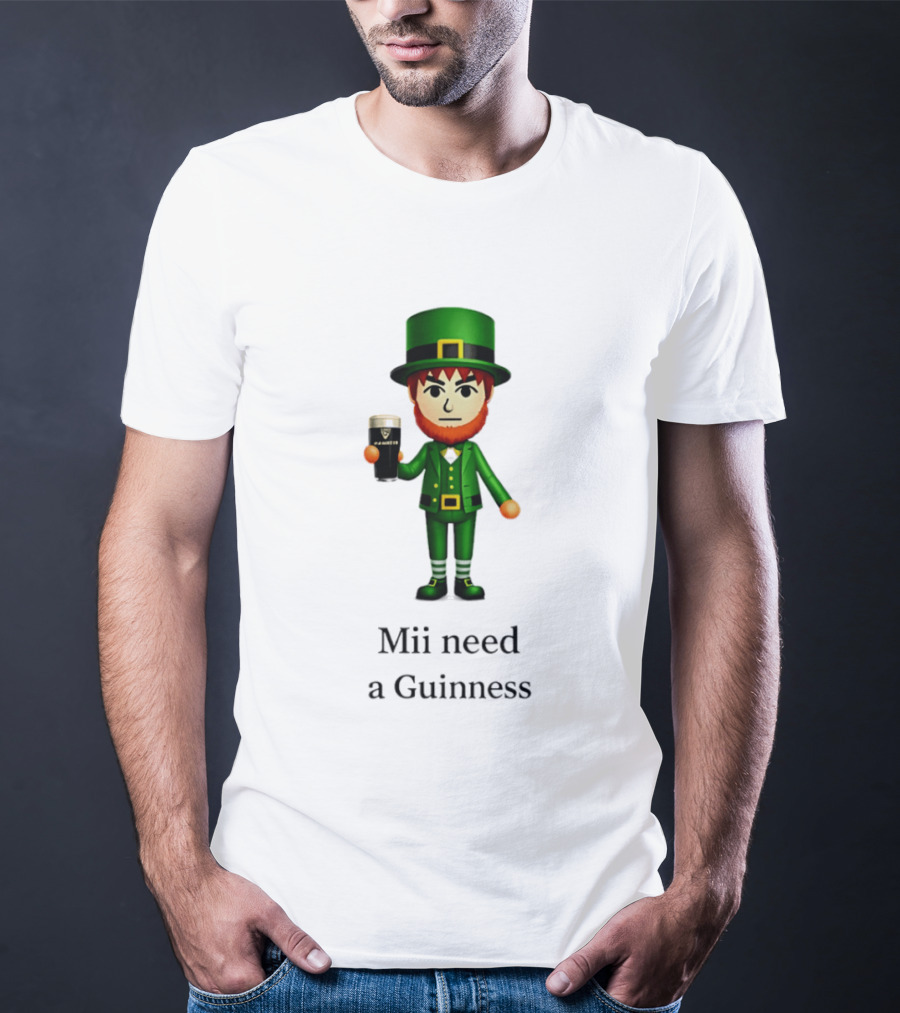 Mii Need A Guinness St Patrick's Day Leprechaun 2026 T-Shirt