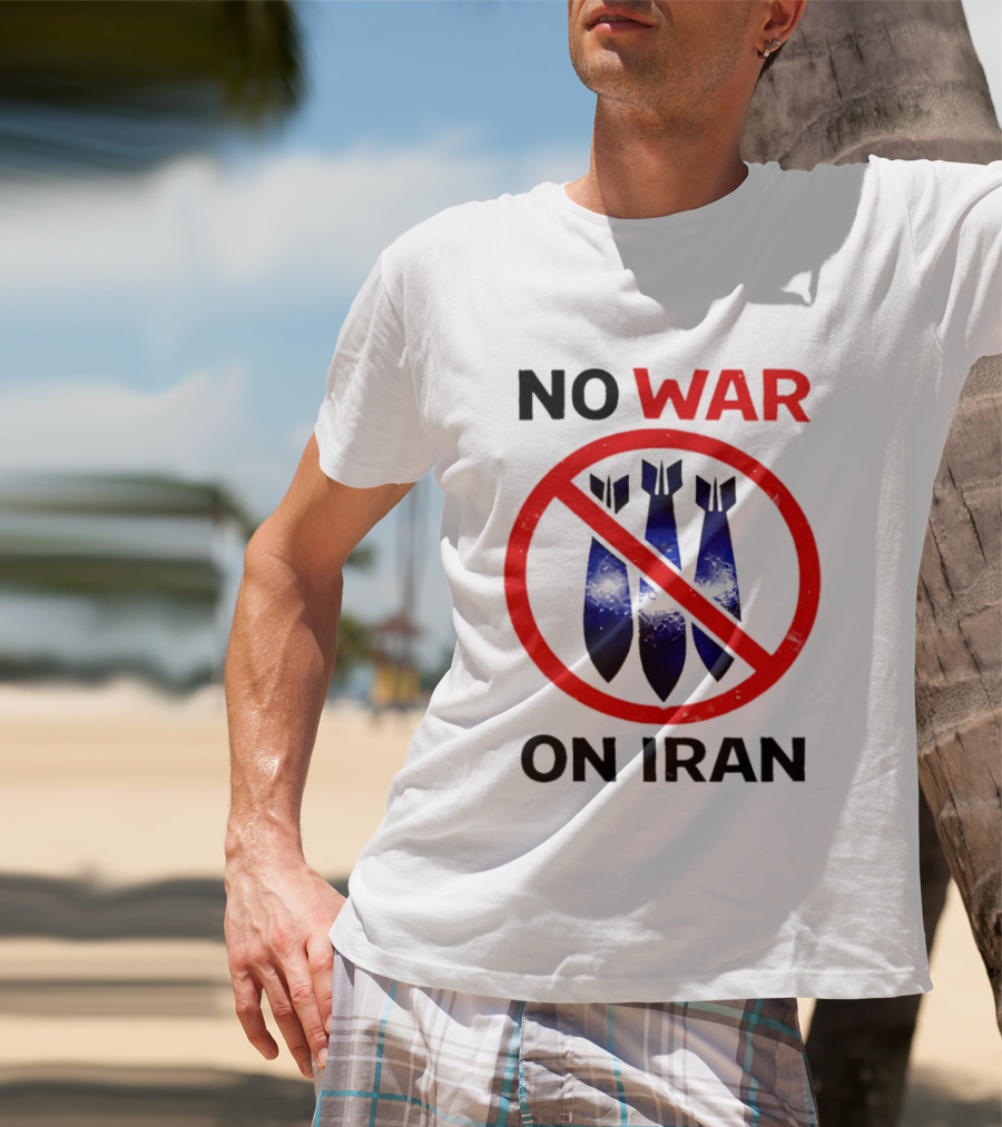 No War On Iran Anti War Political Statement With Bombs Crossed Out T-Shirt