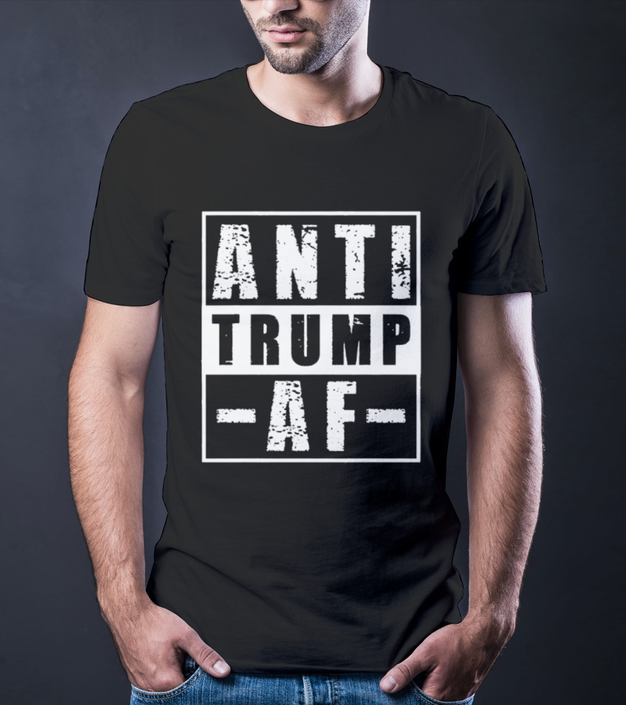 ANTI TRUMP AF Protest T-Shirt