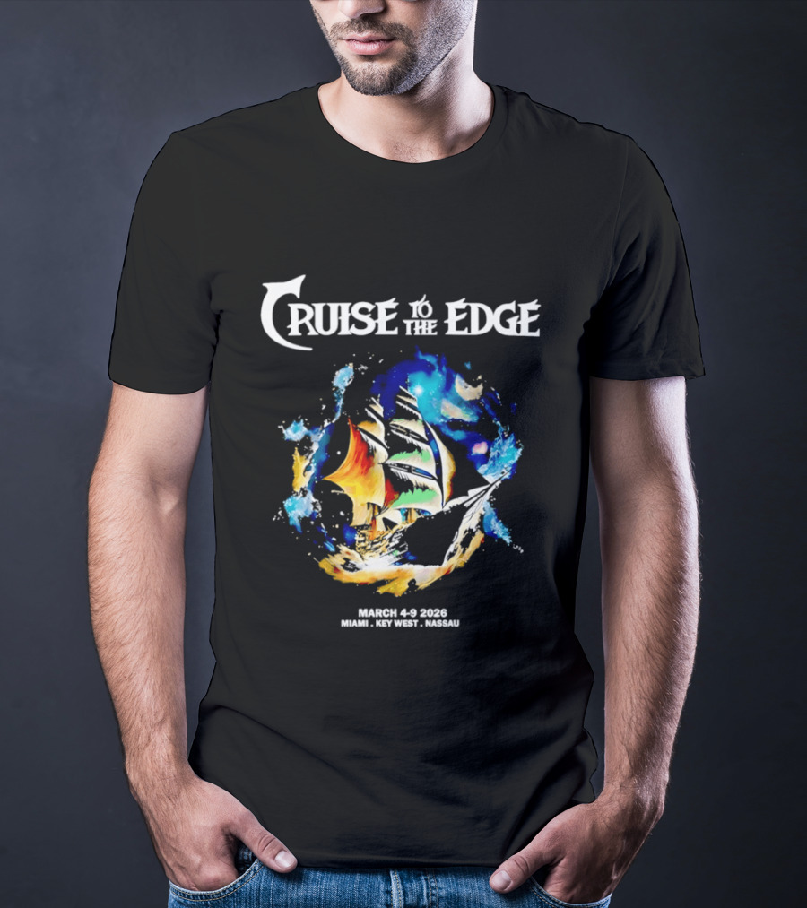 Cruise To The Edge 2026 March 4 9 Miami Nassau Bahamas Colorful Ship T-Shirt