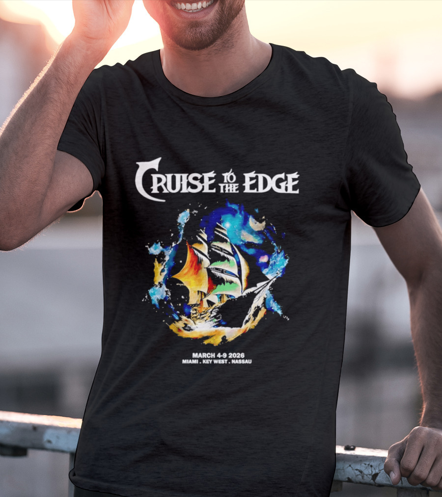 Cruise To The Edge 2026 March 4 9 Miami Nassau Bahamas Colorful Ship T-Shirt