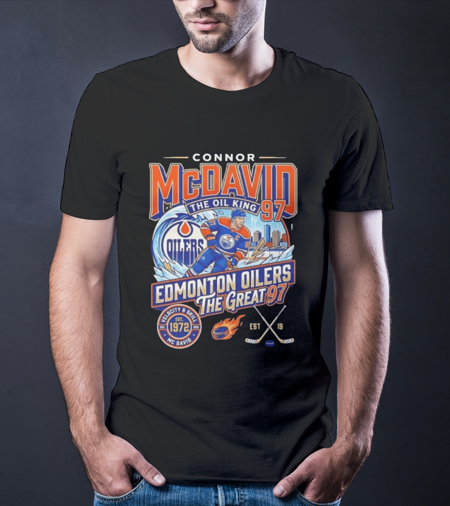 Connor McDavid The Oil King Edmonton Oilers The Great 97 Velocity And Skill Est 1972 T-Shirt